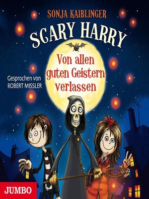 cover image of Scary Harry. Von allen guten Geistern verlassen [Band 1]